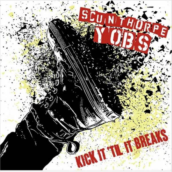Scunthorpe Yobs - Kick it `till it breaks, LP schwarz super limited translucent Cover