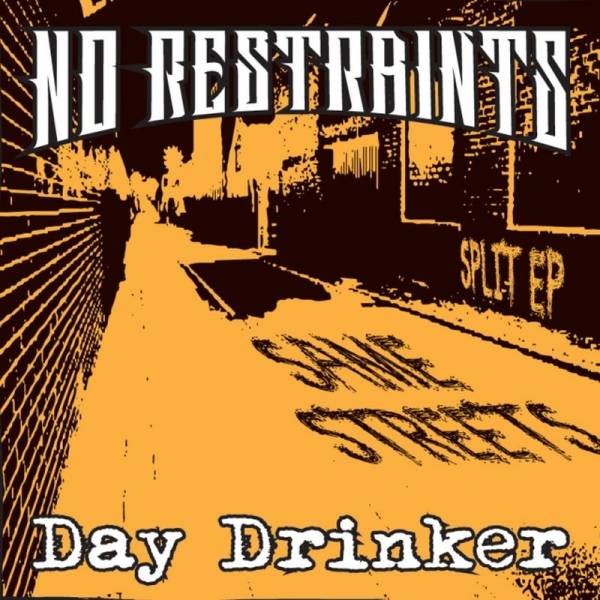 No Restraints / Day Drinker - Same streets, 7'' lim. verschiedene Farben