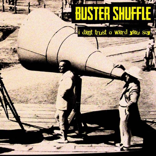 Buster Shuffle - I don't trust a word you say, 7" lim. 1000 verschiedene Farben