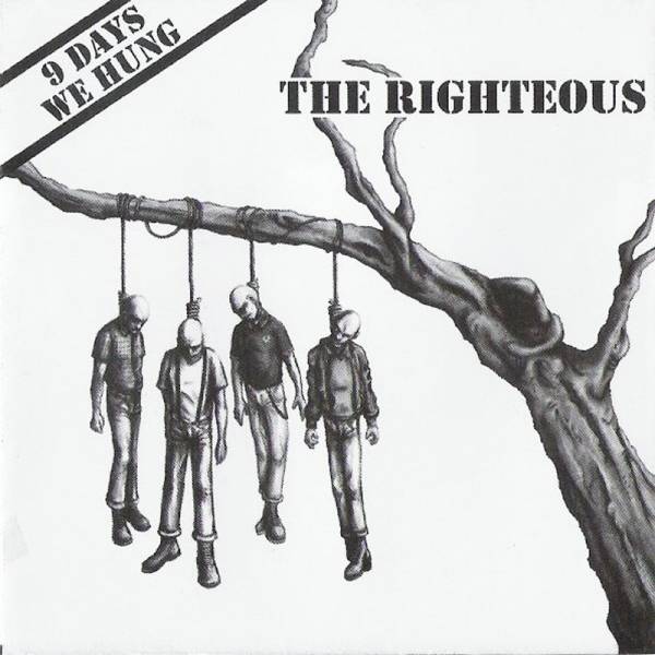 Righteous, the - 9 days we hung, CD