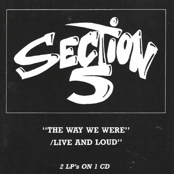 Section 5 - The way we were / Live and loud, CD