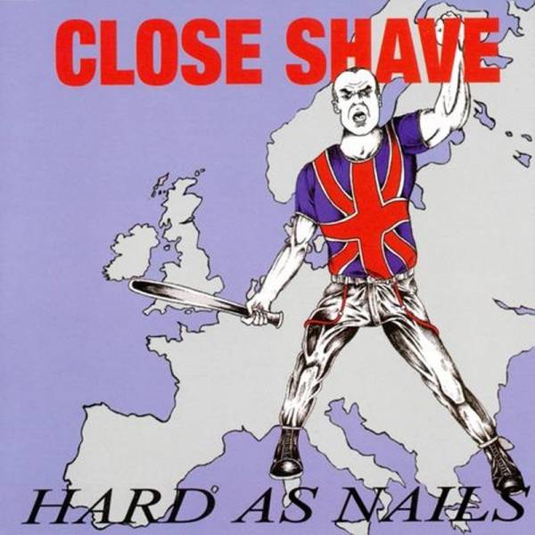 Close Shave - Hard as Nails, CD