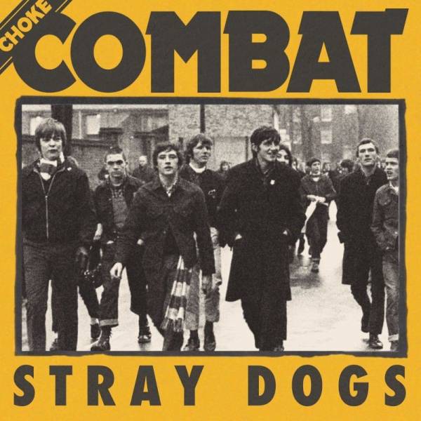 Choke Combat - Stray Dogs, 7" lim. 330 versch. Farben