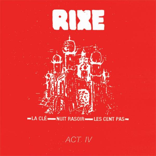 Rixe - Act IV, 7" transparent