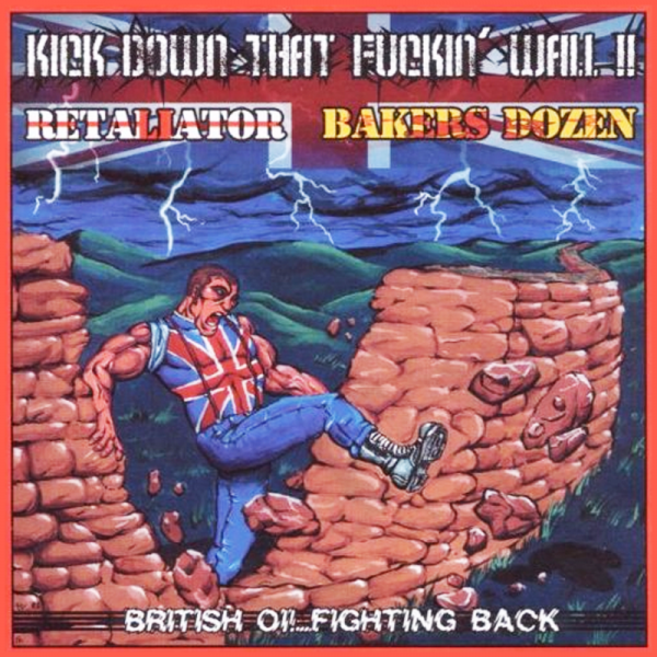 Retaliator / Bakers Dozen - Kick down that fucking wall, CD