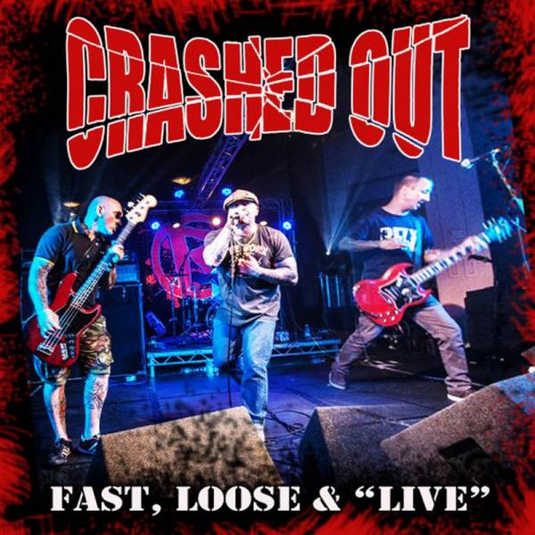 Crashed Out - Fast, Loose & "Live", LP lim. 500 versch. Farben