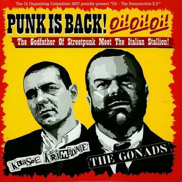 Klasse Kriminale / Gonads, The – Punk Is Back! Oi! Oi! Oi!, 7" gelb BESCHÄDIGT