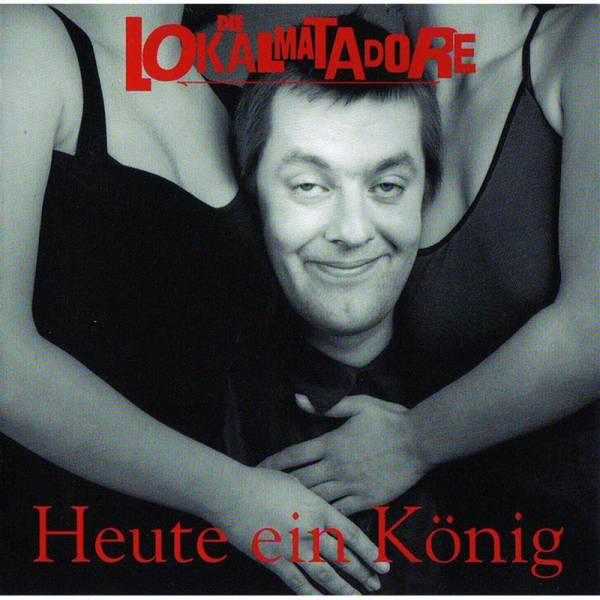 Lokalmatadore - Heute ein König, CD