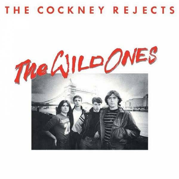 Cockney Rejects - The Wild Ones, CD
