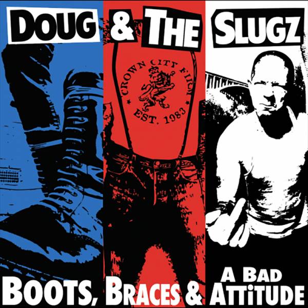 Doug & The Slugz - Boots, braces and a bad attitude, LP lim. 500, verschiedene Farben