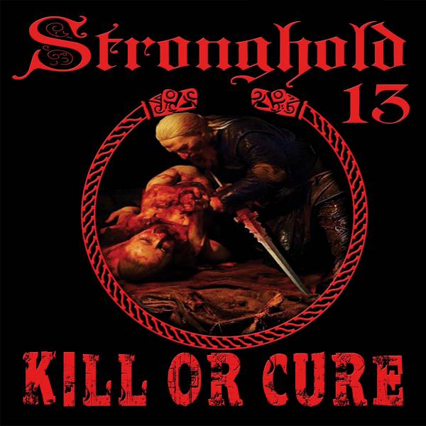 Stronghold 13 - Kill or cure, LP lim. 250, verschiedene Farben