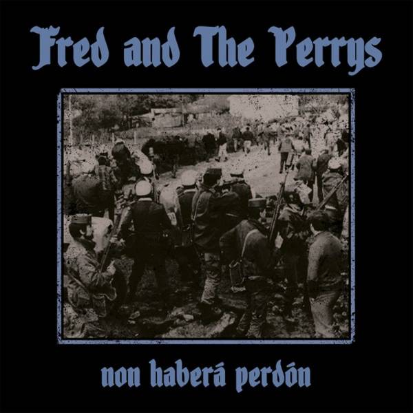 Fred And The Perrys - Non habera perdon, 10'' lim. 400 schwarz