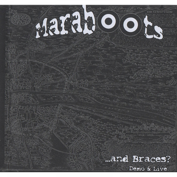 Maraboots - ... and Braces? (Demo & Live) , CD-R lim. 200