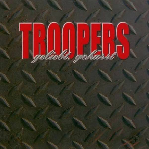 Troopers - Geliebt, gehasst, CD