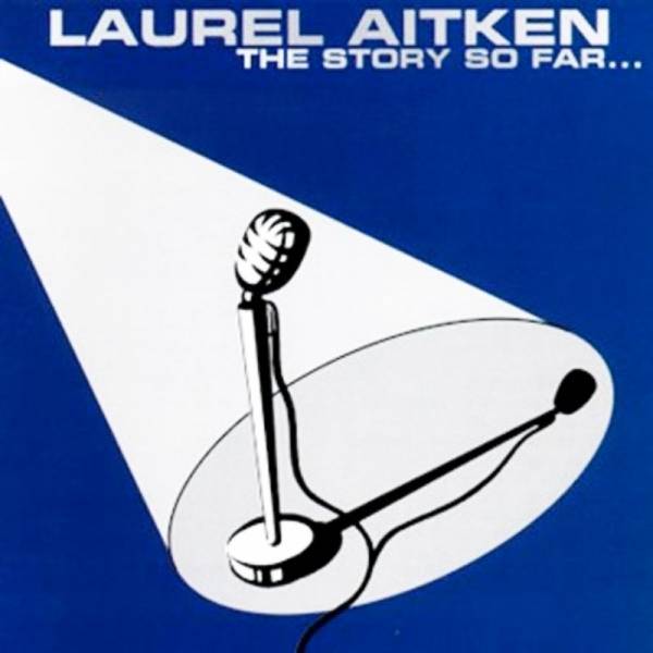 Laurel Aitken - The story so far, Lp + CD verschiedene Farben
