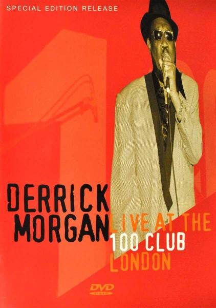Derrick Morgan - Live at the 100 Club London, DVD