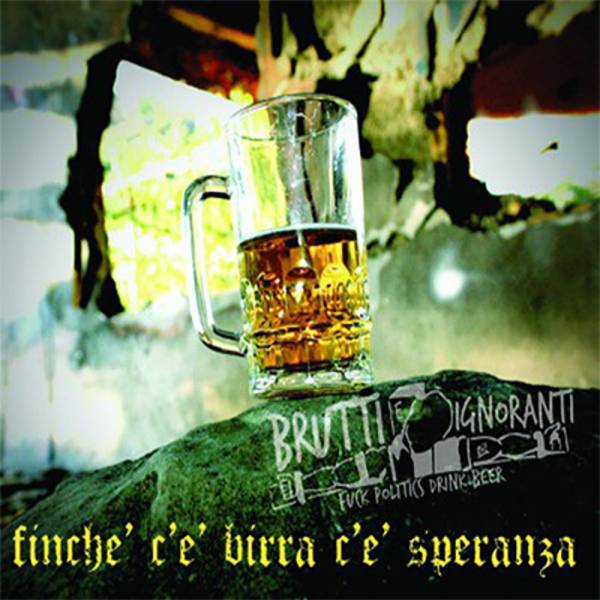 Brutti E Ignoranti - Finche' c'e' birra c'e' speranza, CD Digipack lim. 300