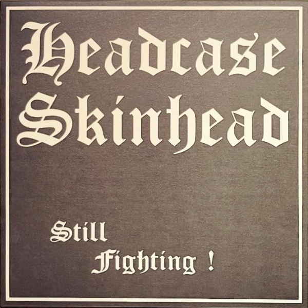 Headcase - Still fighting, 12" lim. 275, verschiedene Farben