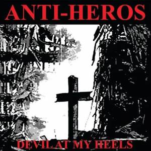 Anti-Heros - Devil At My Heels, LP versch. Farben Import Anti-Heros - Devil At My Heels, LP versch. Farben Import