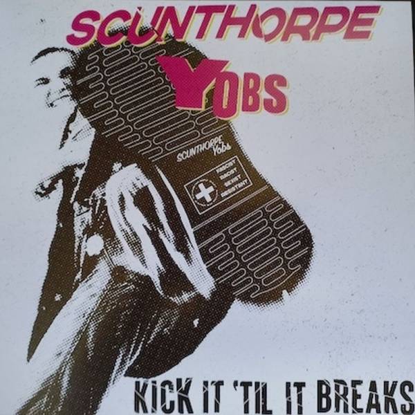 Scunthorpe Yobs - Kick it `till it breaks, LP schwarz standard Cover