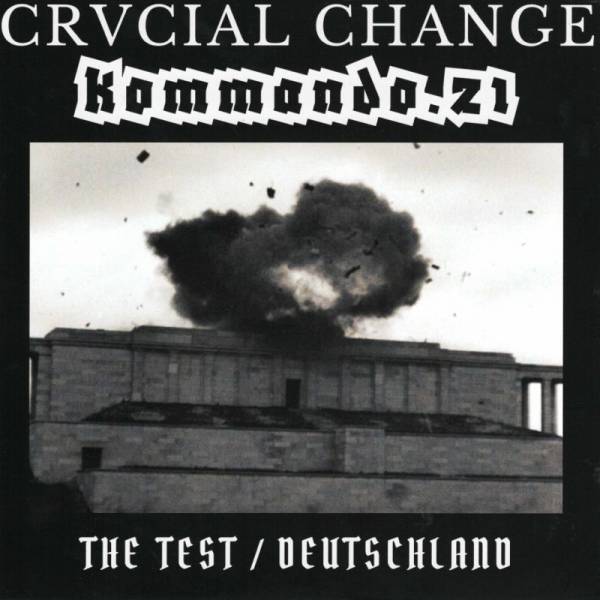 Crucial Change / Kommando.21 - The Test / Deutschland, 7" lim. 500 schwarz