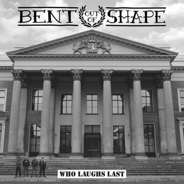 Bent Out Of Shape - Who laughs last, 7", lim. 300, versch. Farben