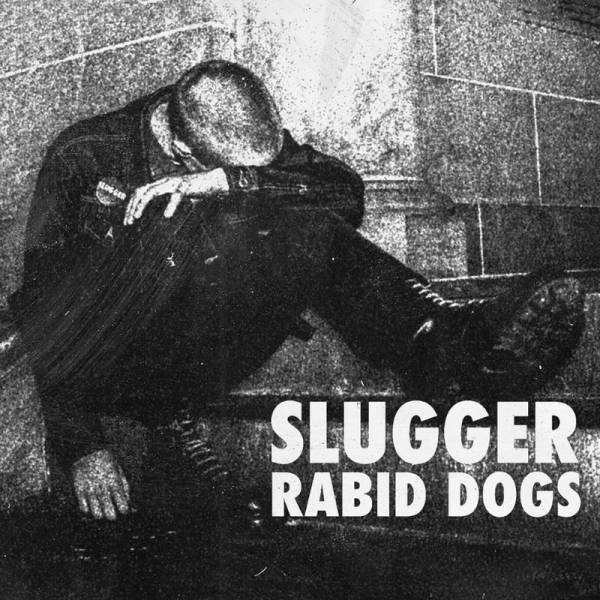 Slugger - Rabid Dogs, 7" lim. 250 schwarz