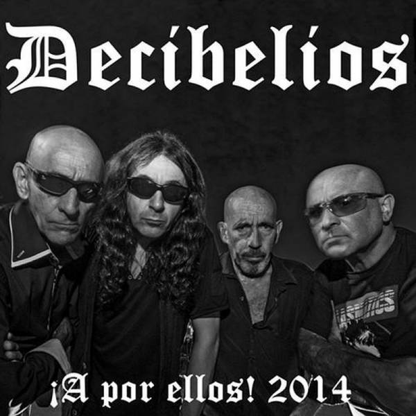 Decibelios - ¡A Por Ellos! 2014 , 7'' lim. 300 clear/rot splatter