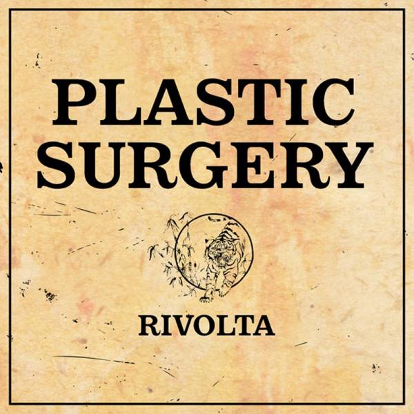 Plastic Surgery - Rivolta, 7" lim. 500 verschiedene Cover