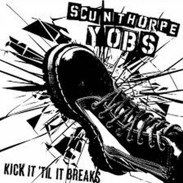 Scunthorpe Yobs - Kick it `till it breaks, LP schwarz translucent Cover schwarz