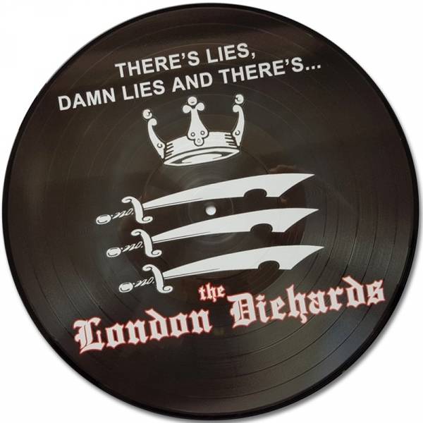 London Diehards, The ‎– There's Lies, Damn Lies And There's..., lim. 500 Picture LP