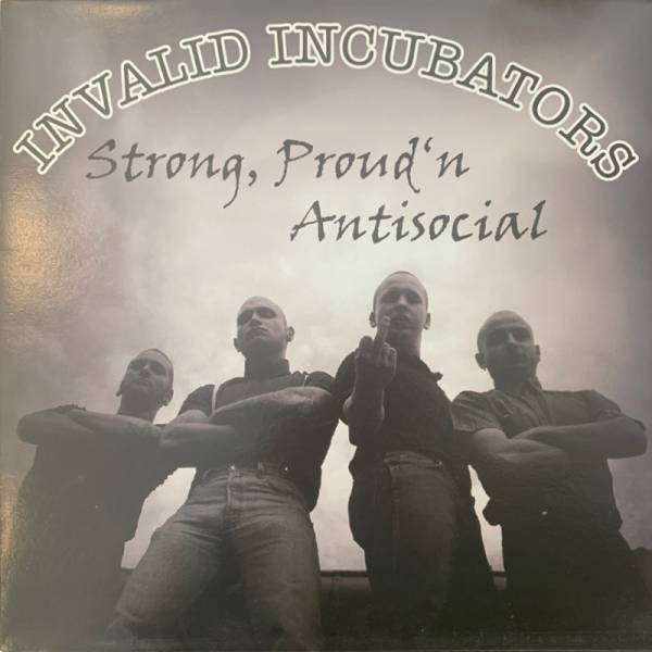Invalid Incubators - Strong, proud 'n' antisocial, LP schwarz, lim. 400