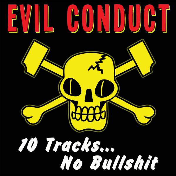 Evil Conduct - 10 tracks... No bullshit, LP lim. 600, verschiedene Farben