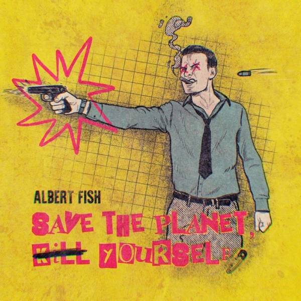 Albert Fish - Save The Planet, Kill Yourself, LP schwarz