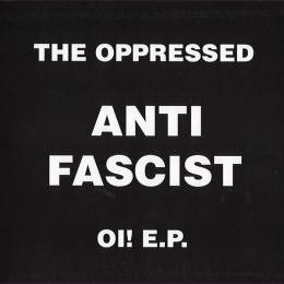 Oppressed, The - Anti Fascist Oi! E.P., EP 7'' verschiedene Farben