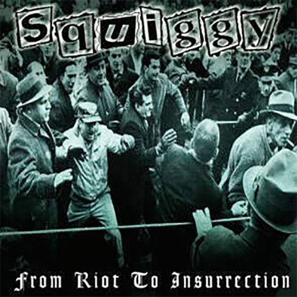 Squiggy - From riot to insurrection, 7" lim. 500 schwarz
