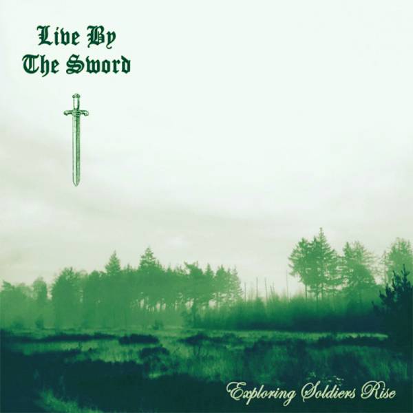 Live By The Sword - Exploring soldiers rise, LP grün lim. 300, Green Edition