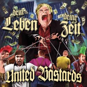 United Bastards - Dein Leben, Deine Zeit, CD DigiPack United Bastards - Dein Leben, Deine Zeit, CD DigiPack