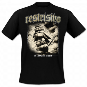 Restrisiko - Den Sturmzeiten entgegen, T-Shirt Restrisiko - Den Sturmzeiten entgegen, T-Shirt