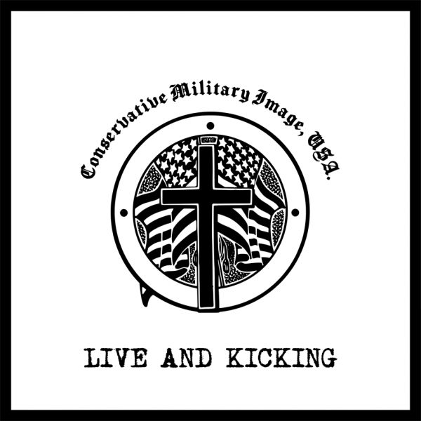 Conservative Military Image - Live and kicking, LP lim. 1000, VORBESTELLUNG