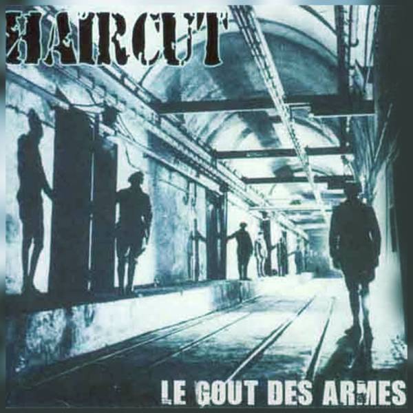 Haircut - Le gout des armes, CD