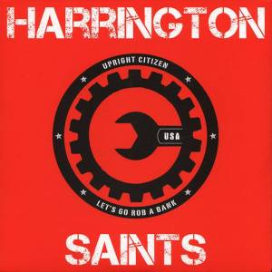 Harrington Saints - Upright Citizen, 7'' lim. verschiedene Farben Harrington Saints - Upright Citizen, 7'' lim. verschiedene Farben