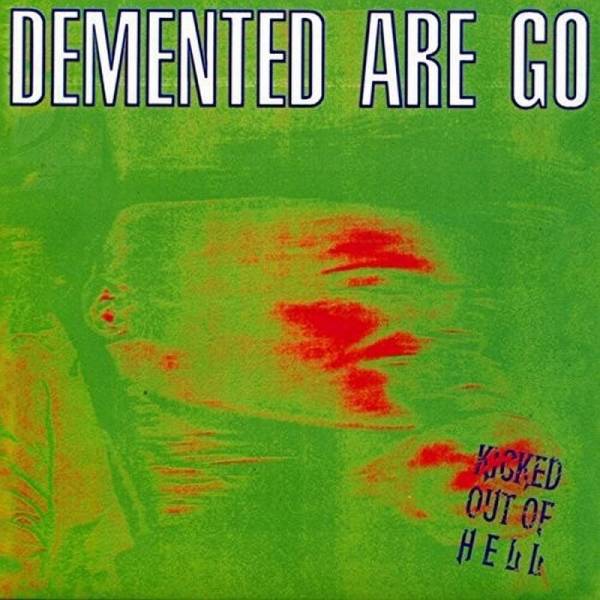 Demented Are Go - Kicked out of hell, LP lim. 500 verschiedene Farben
